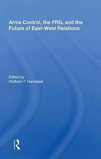 Arms Control, The Frg, And Future Of East-west Relations