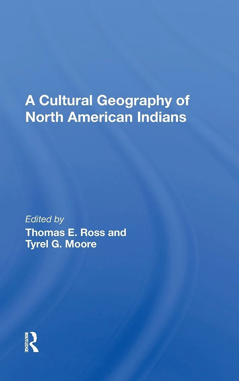A Cultural Geography Of North American Indians
