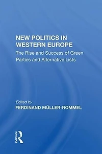 New Politics Western Europe: The Rise and Success of Green Parties Alternative Lists