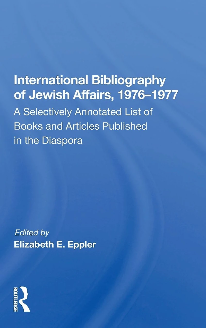 International Bibliography of Jewish Affairs, 1976-1977: A Selectively Annotated List Books and Articles Published the Diaspora