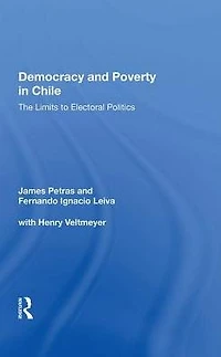 Democracy and Poverty Chile: The Limits to Electoral Politics
