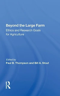 Beyond The Large Farm: Ethics And Research Goals For Agriculture