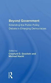 Beyond Government: Extending The Public Policy Debate Emerging Democracies