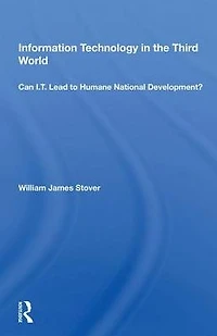 Information Technology The Third World: Can I. T. Lead To Humane National Development?