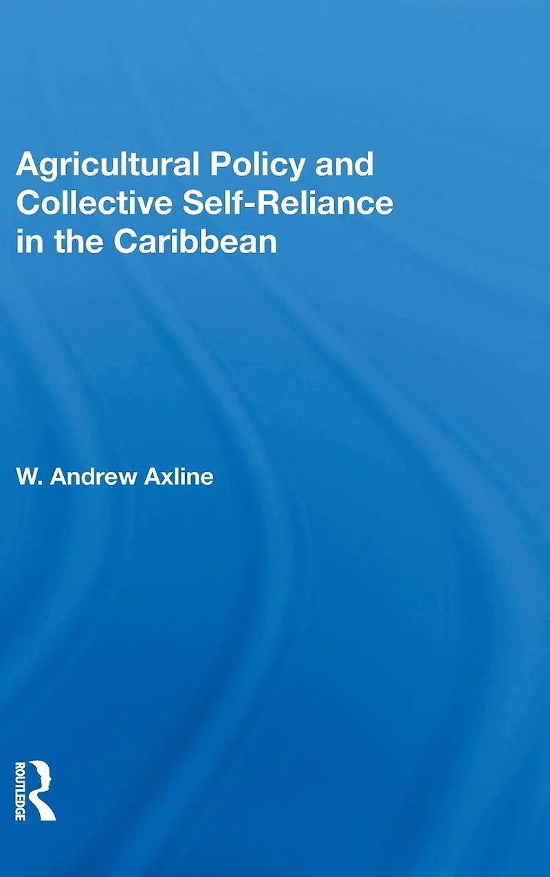 Agricultural Policy And Collective Self-reliance The Caribbean
