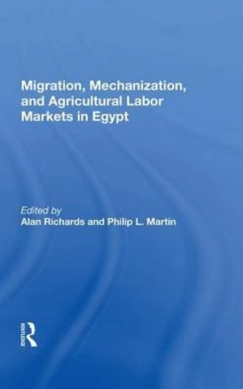 Migration, Mechanization, And Agricultural Labor Markets Egypt