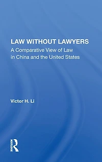 Law Without Lawyers: A Comparative View of China and the United States