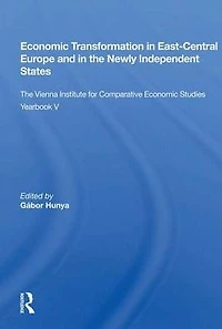 Economic Transformation East-central Europe And The Newly Independent States: Vienna Institute For Comparative Studies Yearbook V