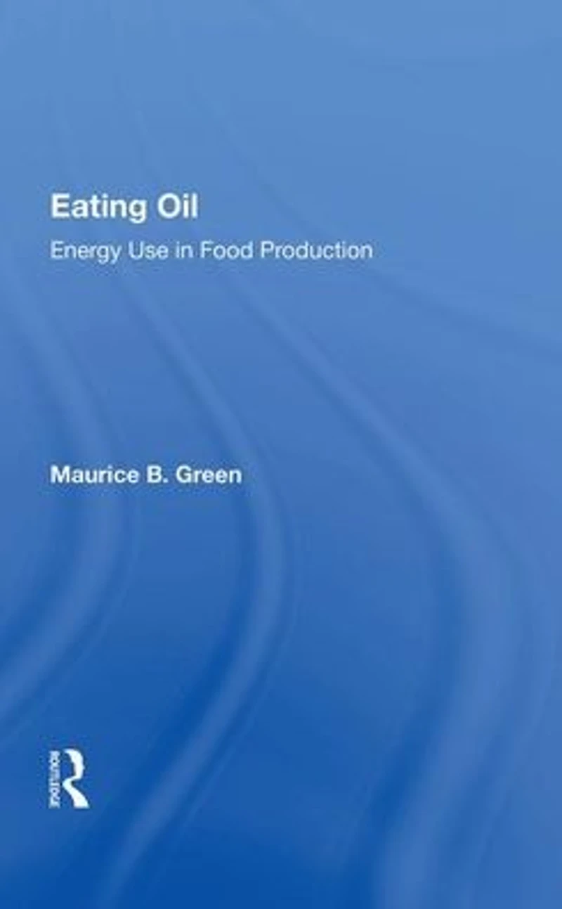 Eating Oil: Energy Use Food Production