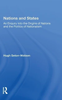 Nations And States: An Enquiry Into The Origins Of Politics Nationalism