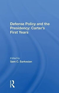 Defense Policy And The Presidency: Carter's First Years
