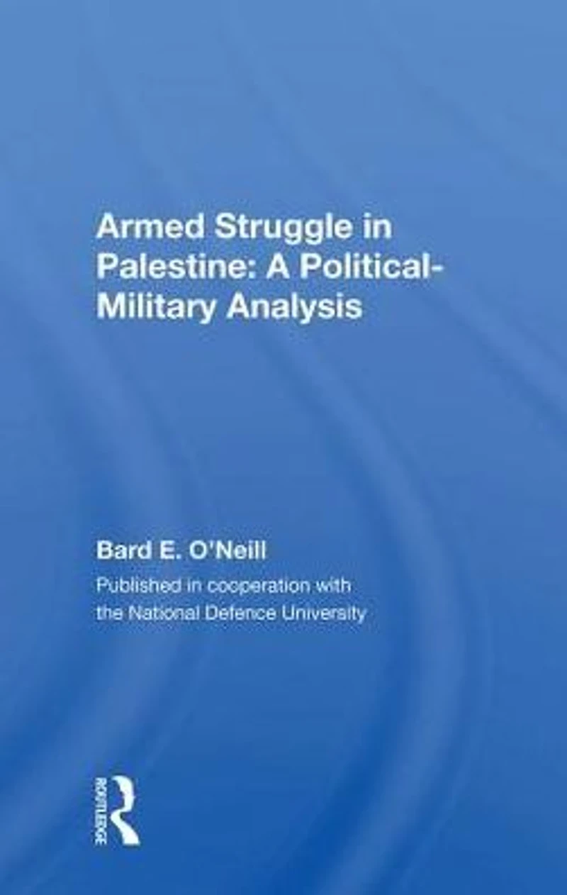 Armed Struggle Palestine: A Political-military Analysis