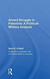 Armed Struggle Palestine: A Political-military Analysis