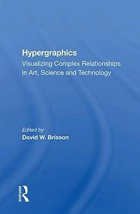 Hypergraphics: Visualizing Complex Relationships Arts, Science, And Technololgy