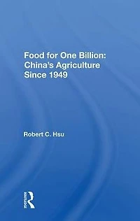 Food For One Billion: China's Agriculture Since 1949
