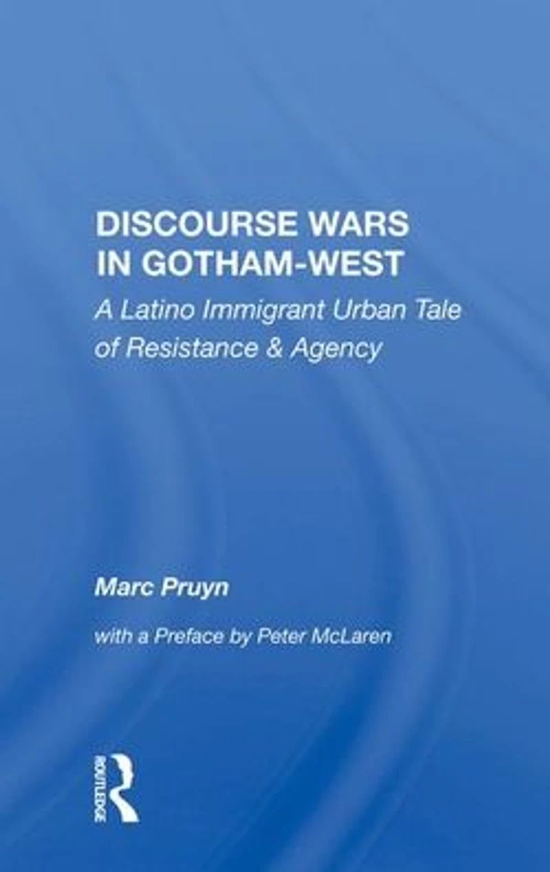 Discourse Wars Gotham-west: A Latino Immigrant Urban Tale Of Resistance And Agency