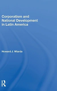 Corporatism And National Development Latin America