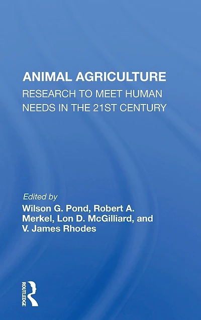 Animal Agriculture: Research To Meet Human Needs The 21st Century