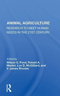 Animal Agriculture: Research To Meet Human Needs The 21st Century