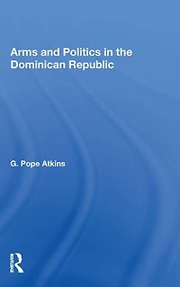 Arms And Politics The Dominican Republic