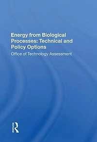 Energy From Biological Processes: Technical And Policy Options