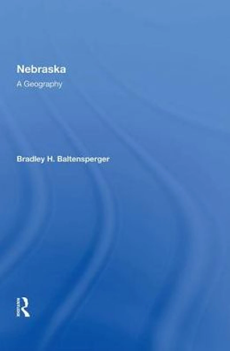 Nebraska: A Geography