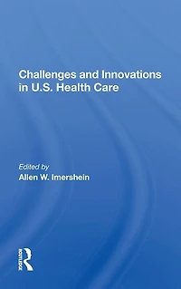 Challenges And Innovations U.s. Health Care