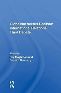 Globalism Versus Realism: International Relations' Third Debate
