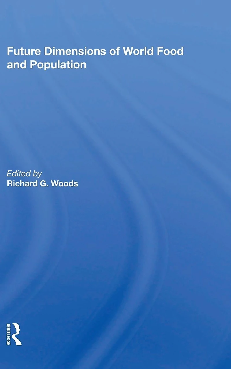 Future Dimensions Of World Food And Population