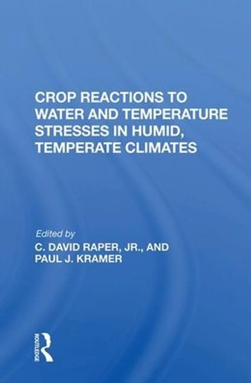 Crop Reactions To Water And Temperature Stresses Humid, Temperate Climates