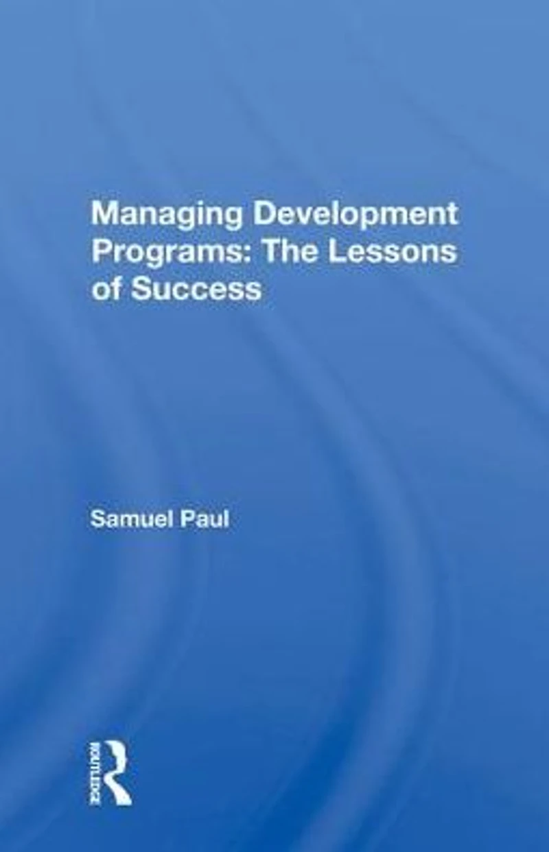Managing Development Programs: The Lessons Of Success