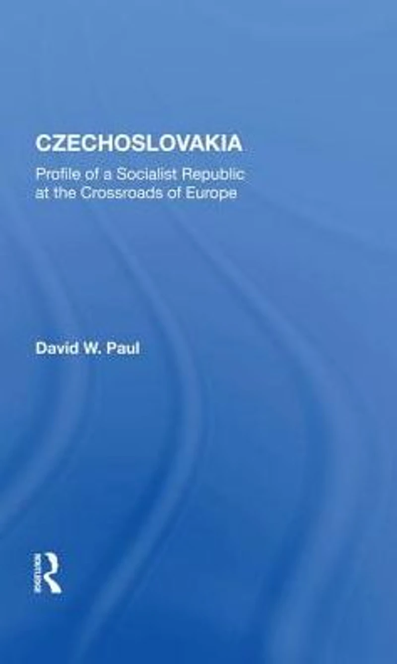 Czechoslovakia: Profile Of A Socialist Republic At The Crossroads Europe