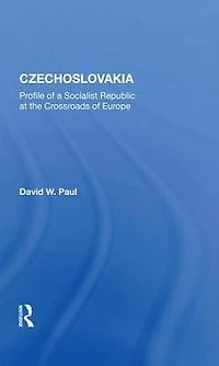 Czechoslovakia: Profile Of A Socialist Republic At The Crossroads Europe