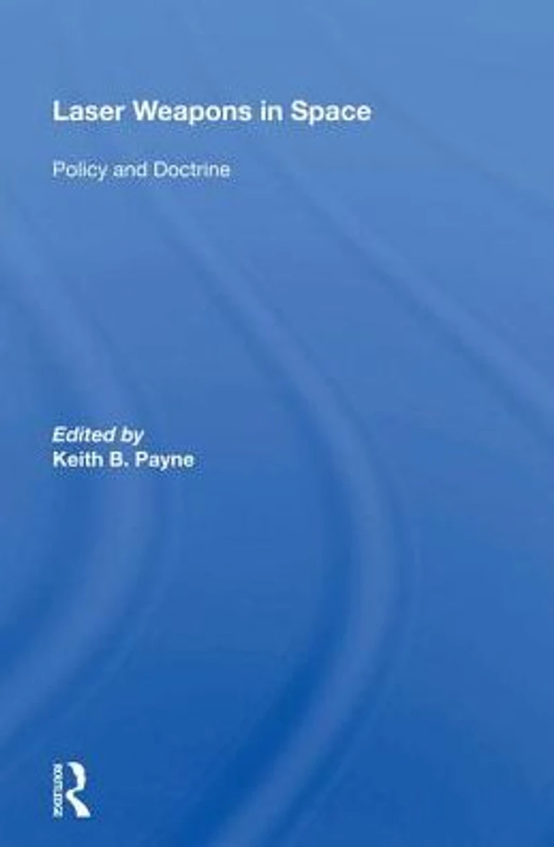 Laser Weapons Space: Policy And Doctrine