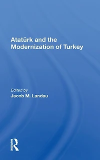 Ataturk And The Modernization Of Turkey