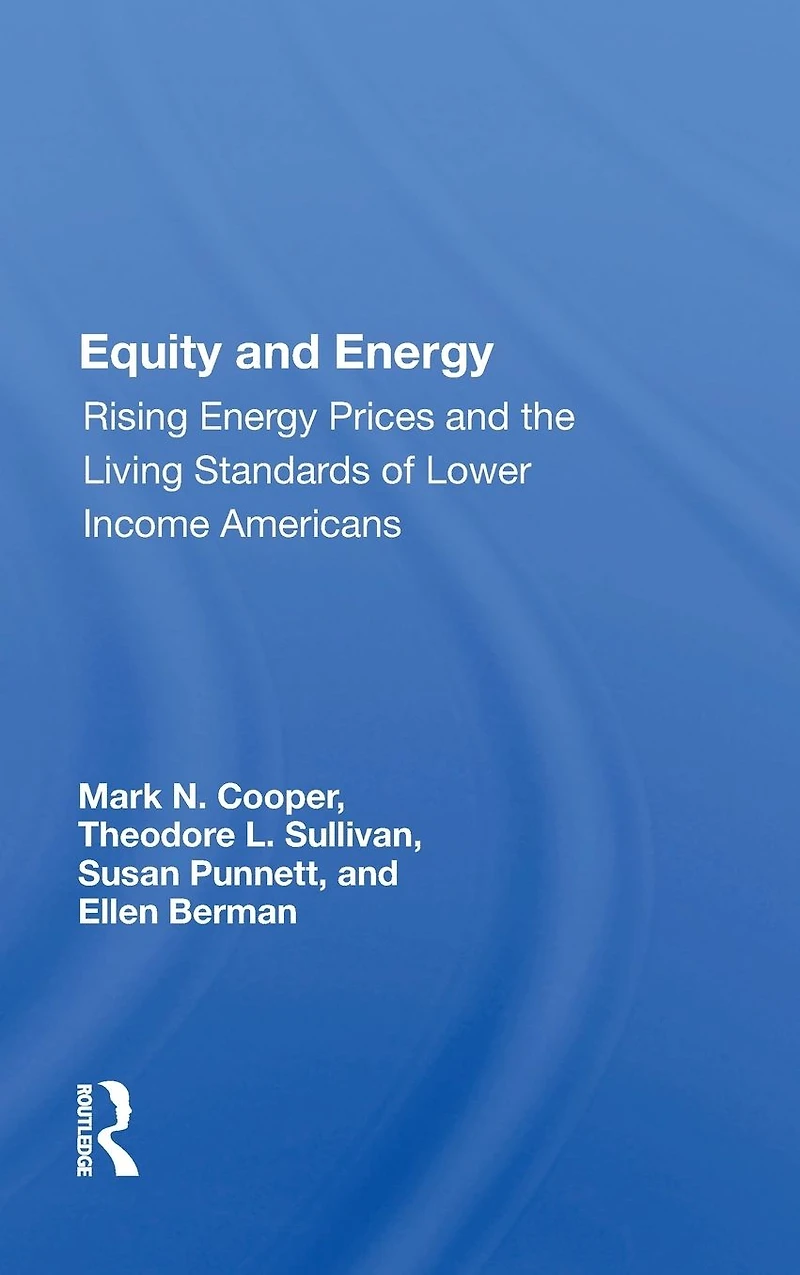 Equity And Energy: Rising Energy Prices The Living Standards Of Lower Income Americans