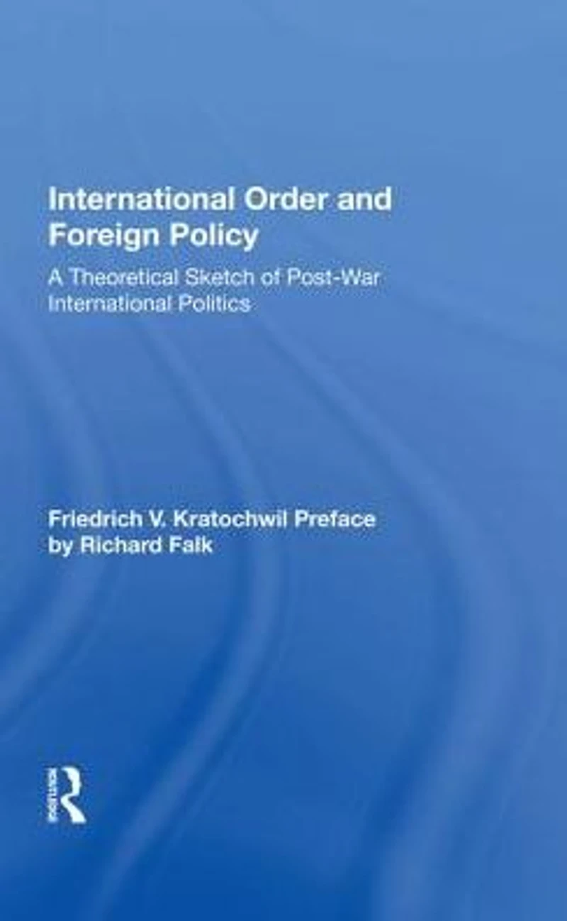 International Order And Foreign Policy: A Theoretical Sketch Of Post-war Politics