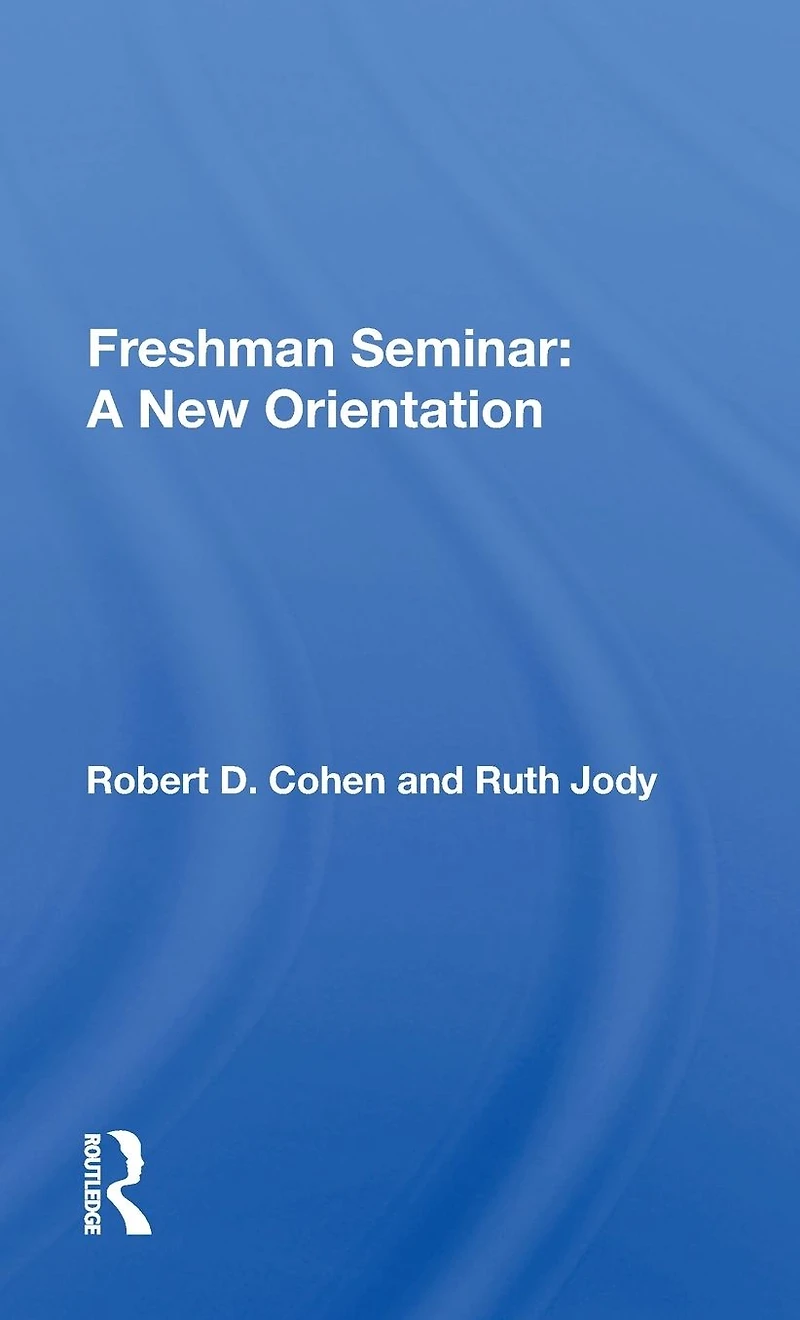 Freshman Seminar: A New Orientation