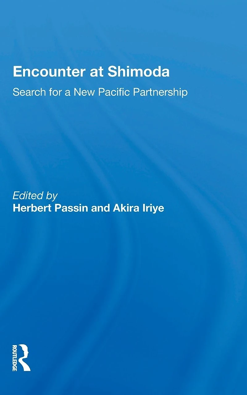 Encounter At Shimoda: Search For A New Pacific Partnership