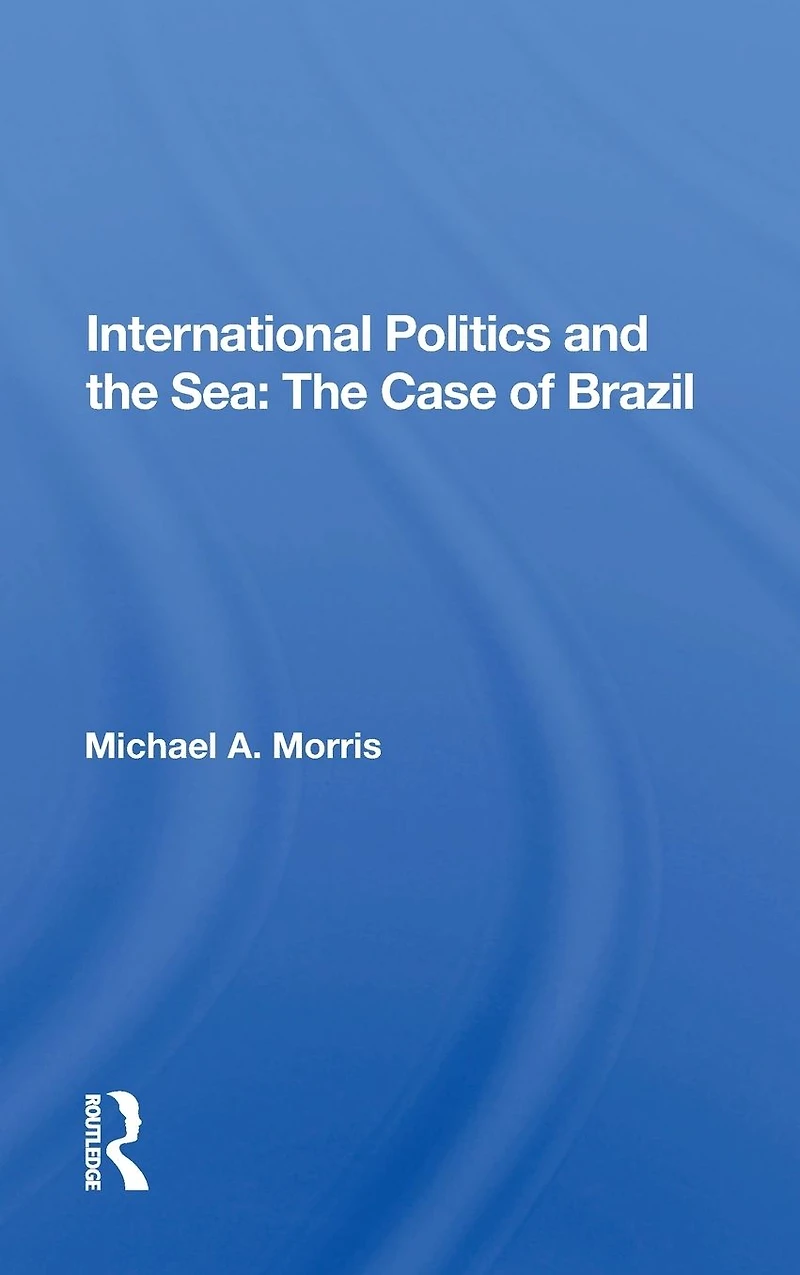 International Politics And The Sea: Case Of Brazil
