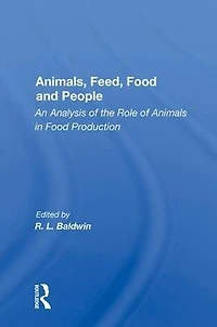 Animals, Feed, Food and People: An Analysis of the Role Animals Production