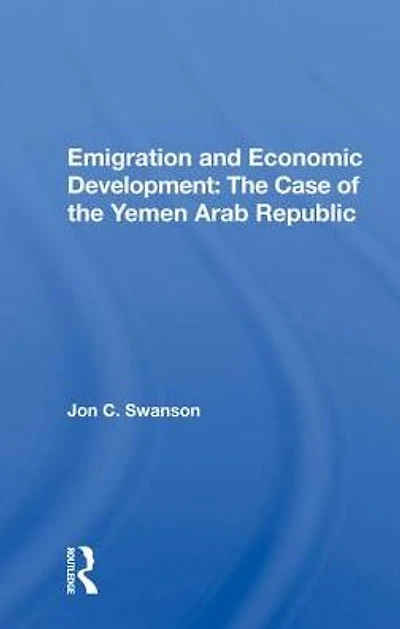 Emigration And Economic Development: The Case Of Yemen Arab Republic