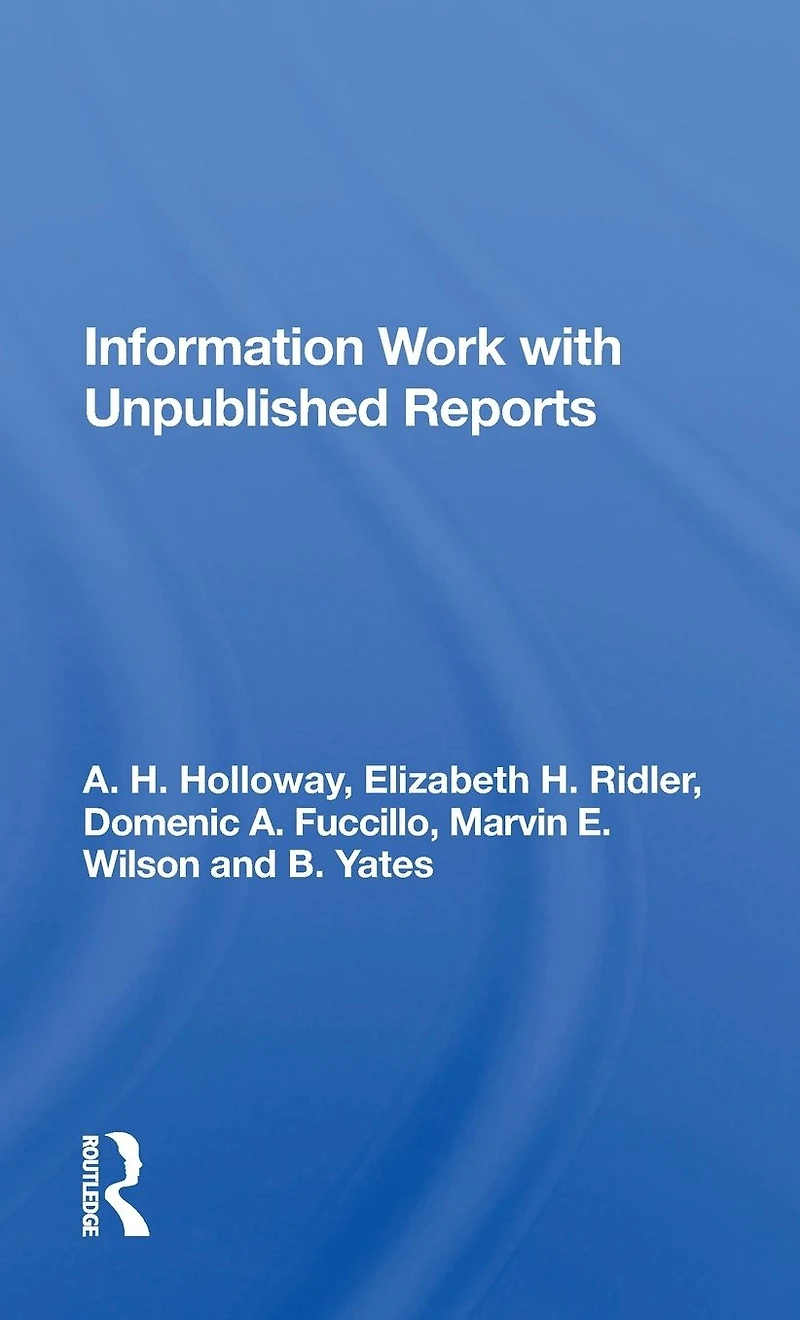 Information Work With Unpublished Reports