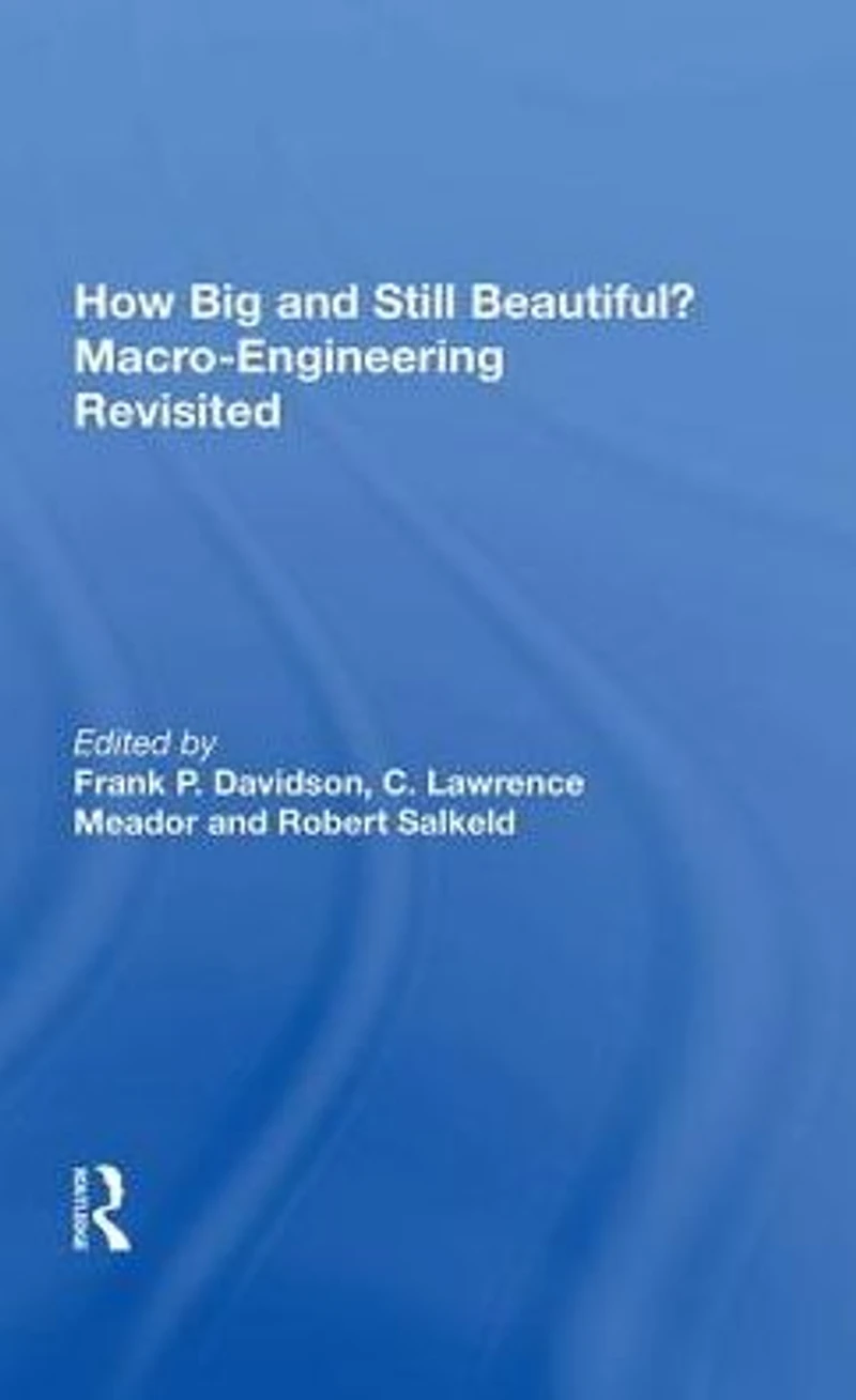 How Big and Still Beautiful? Macro-Engineering Revisited