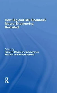 How Big and Still Beautiful? Macro-Engineering Revisited