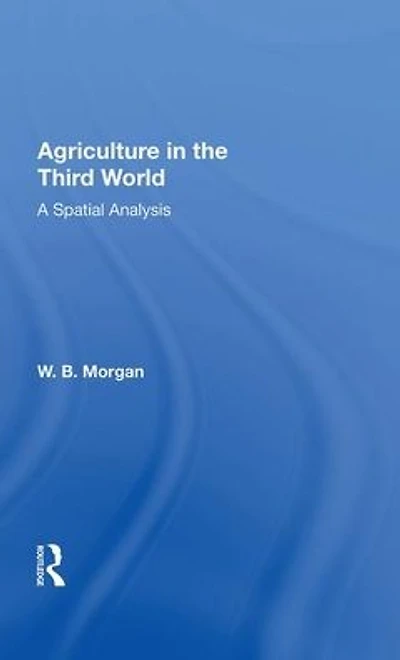 Agriculture the Third World: A Spatial Analysis
