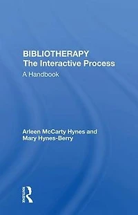Bibliotherapy: The Interactive Process A Handbook