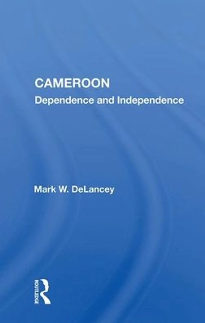 Cameroon: Dependence and Independence