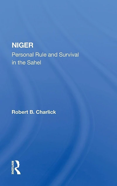 Niger: Personal Rule And Survival The Sahel