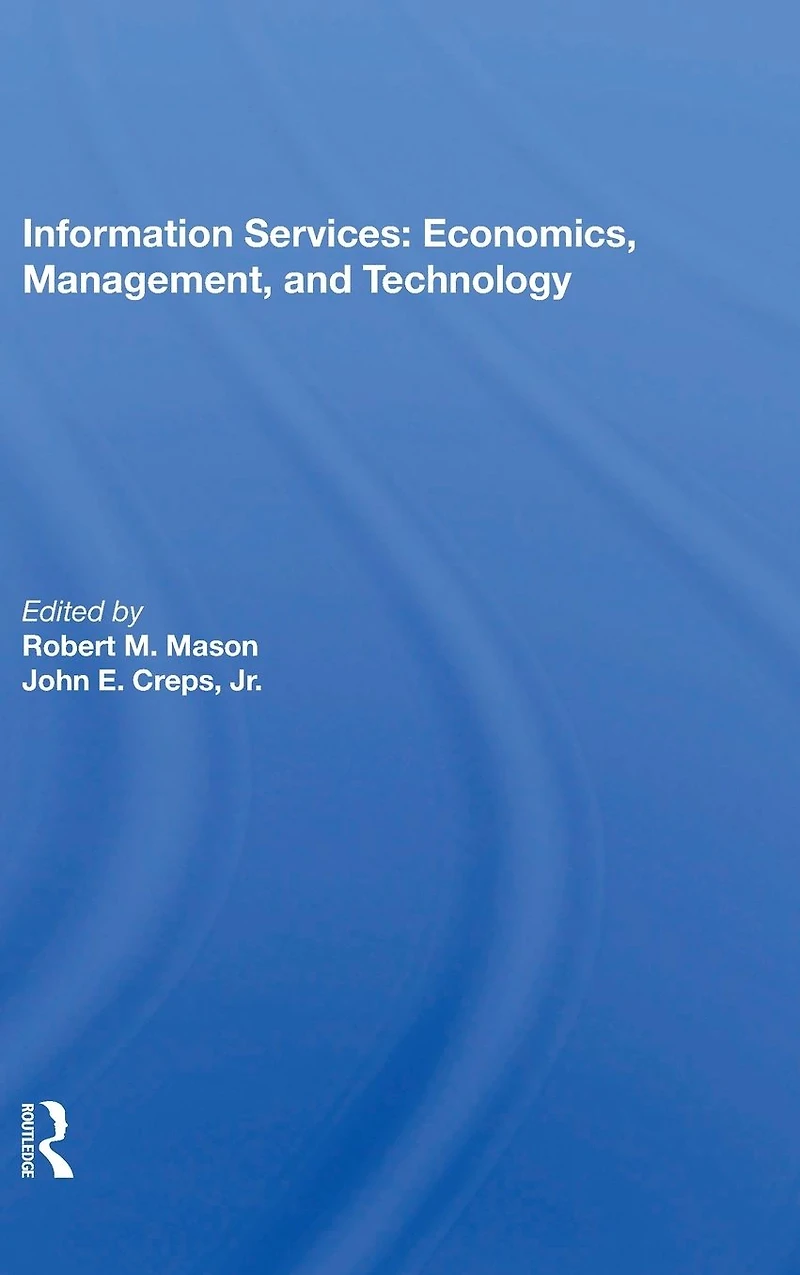 Information Services: Economics, Management, And Technology